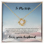 Love Knot Necklace - Husband to Medical Wife