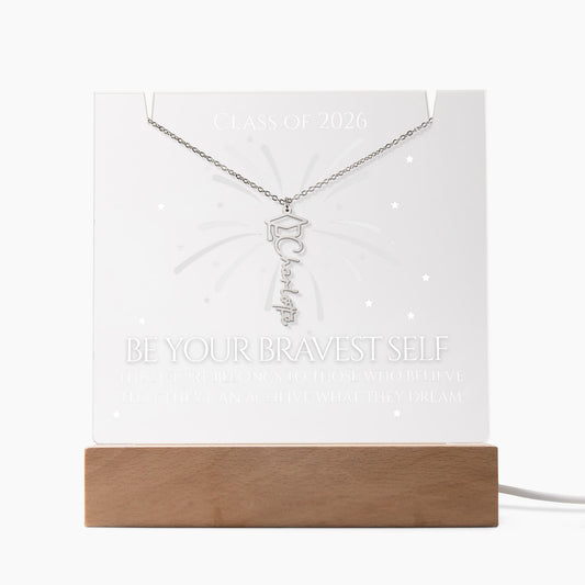 Graduation Name Necklace and Acrylic Stand - Be Your Bravest Self