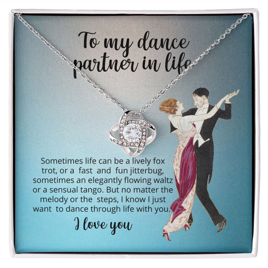 Love Knot Necklace To My Dance Partner In Life